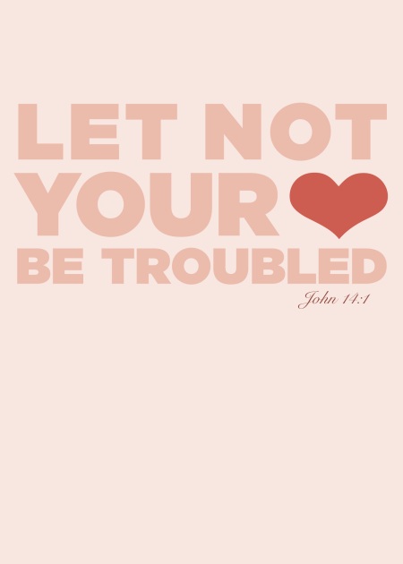 LetNotYourHeartBeTroubled